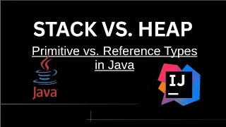 Primitive vs Reference Types - Stack Heap Java Crash Course