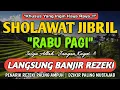 Download Lagu SHOLAWAT JIBRIL PENARIK REZEKI PALING DAHSYAT, Sholawat Nabi Muhammad SAW, SALAWAT PALING MERDU
