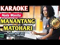 Download Lagu Manantang Matohari - Karaoke Dangdut Minang Nada Wanita (HD Live 2023)