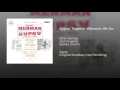 Gypsy: Together Wherever We Go - Ethel Merman, Jack Klugman, Sandra Church & Original Broadway Cast of Gypsy