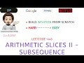 Arithmetic Slices II - Subsequence Hard Made Easy Intuition Leetcode 446