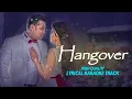 Download Lagu Hangover karaoke track with lyrics | Song SAGA