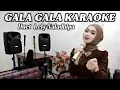 Download Lagu GALA GALA KARAOKE DUET LELY NALADHIPA - MUSIK @karaokedangdutbaru