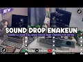 DJ DROP ENAKEUN X MASHUP SOUND JJ MENGKANE COCOK BUAT DI MOBIL FULL BASS VIRAL TIKTOK TERBARU 2025 🎧