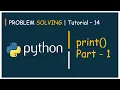 Problem Solving Tutorial - 14 print