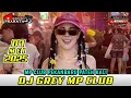 Download Lagu DJ GREY MP CLUB TERBARU  08 MEI 2025 GASPOL ENAK KALI