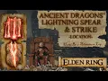Ancient Dragons Lightning Strike Location Ancient Dragons Lightning Spear Location Elden Ring