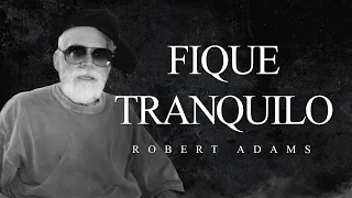 Robert Adams - Fique Tranquilo