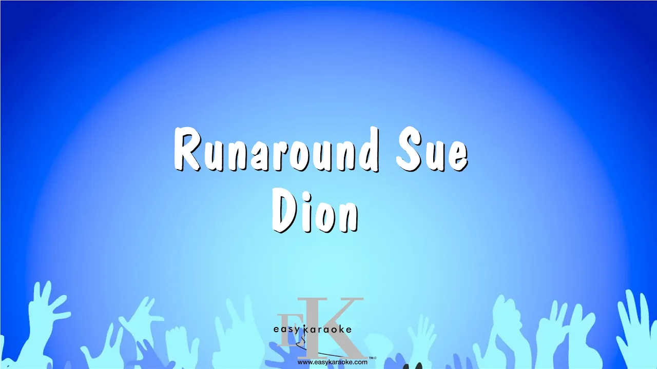 Runaround Sue - Dion (Karaoke Version) Runaround Sue - Dion (Karaoke Version)