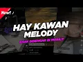 Lagu DJ Hay Kawan Yang Ternama X Melody Viral || Viral Tiktok || Sound Tiktok Terbaru ( Nabih Fvnky ) 