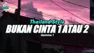 dj bukan cinta 1 atau 2 thailand style x slow bass