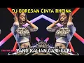 DJ GORESAN CINTA RHEINA YANG KALIAN CARI-CARI 2021
