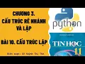 TIN HOC 11 - BAI 10 CAU TRUC LAP NGON NGU LAP TRINH PYTHON CO BAN