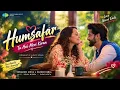 Humsafar  Tu Hai Meri Kiran | Romantic Love Song | Vishal Mishra | Sonakshi Sinha