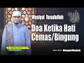 Download Lagu Doa ketika hati dilanda Kecemasan II Ust. Mahfudz Rudiyat, S.Pd.I