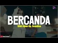 Bercanda - Silet Open Up, SonaOne (Lirik Lagu) Kaka terlalu lama bermain Nona dapa ambe dar lain