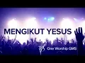Download Lagu MENGIKUT YESUS - ONE WORSHIP GMS [ LIRIK \u0026 COVER ]