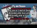 Download Lagu DJ JIKA CINTA DIA X JANGAN SALAH PASANGAN V2