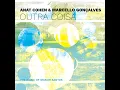 Coisa nº 10 - Marcello Gonçalves & Anat Cohen