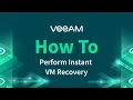 How to Perform Instant VM Recovery
