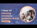 Download Lagu 1 Hour of Javanese Gamelan Music Instruments   Gamelan Jawa Music, Javanese Ethnic Music Relaxation