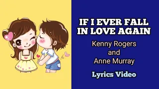IF I EVER FALL IN LOVE AGAIN - Kenny Rogers and Anne Murray