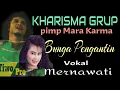 KHARISMA GRUP pimp Mara Karma.  Bunga pengantin voc : Mernawati