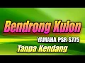 Download Lagu BENDRONG KULON YAMAHA PSR S775 || TANPA KENDANG