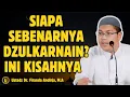 Lagu Bukan Sekadar Raja! Ini Kisah Dzulkarnain yang Jarang Dibahas - CERAMAH USTADZ Dr FIRANDA ANDIRJA