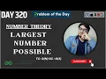Day 320 - Largest number possible Greedy JAVA C GFG POTD DSA SHEET 12 Sept