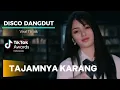 Lagu Disco Dangdut 🎧 Tajamnya KARANG Viral Tiktok 