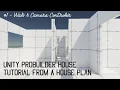 Unity ProBuilder House Tutorial from a Plan First Person Camera Tutorial from Scratch
