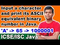 Input a character and print its ASCII equivalent binary number in Java Important Computer