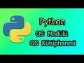 os modulu os kutuphanesi python os kutuphanesi fonksiyonlari python dersleri