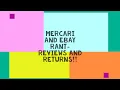 Mercari and Ebay Rant-Reviews and Returns