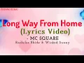 Long Way From Home (Lyrics Video) : MC SQUARE | Radhika Bhide | Kaaga Sunta Jaiyo Re | Haryanvi Song