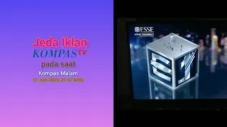 jeda iklan kompas tv pada saat kompas malam 7 juni 2023 21 47 wib