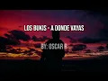 A donde vayas - Los bukis (letra)