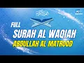 Download Lagu SURAH AL WAQIAH ABDULLAH AL MATROOD