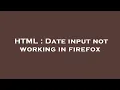 HTML Date input not working in firefox
