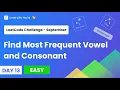 Find Most Frequent Vowel and Consonant LeetCode 3541 Sep Day 13 Hashing String