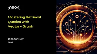 Thumbnail for Neo4j Live: Mastering Retrieval Queries with Vector + Graph video
