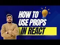 Master Props in React JS A Complete Beginner s Guide
