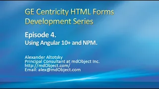 GE Centricity HTML Forms Development Series Episode 4 Using Angular and NPM