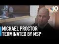 Trooper Michael Proctor terminated by Mass State Police