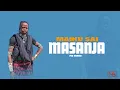 Download Lagu MAYIKU SAI UJUMBE WA MASANJA PRD BY MBASHA STUDIO 2025