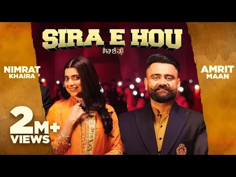 Download MP3 Sira E Hou (Official Video) | Amrit Maan | Nimrat Khaira | Desi Crew | Latest Punjabi Songs 2021