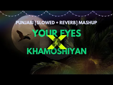 Download MP3 YOUR EYES x Khamoshiyan| Punjabi Mashup 2023 | Talwiinder | Bohemia | Atif Aslam | Arijit Singh