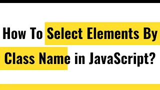 How To Select Elements By Class Name