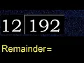 Divide 192 by 12 remainder Division with 2 Digit Divisors How to do